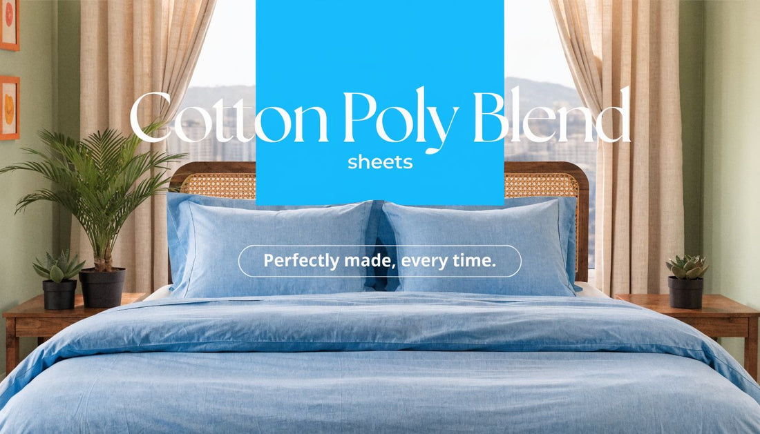 Cotton Poly Blend Sheets: Smart Comfort & Style