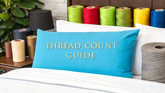 Sheet Thread Counts Guide For Better Sleep In 2026